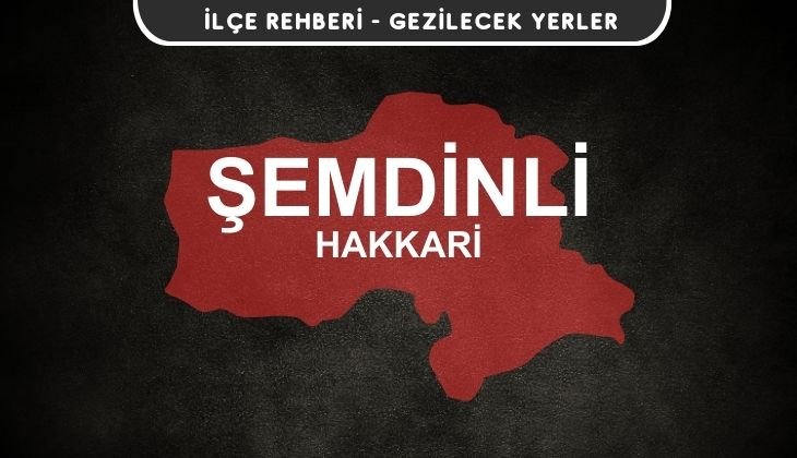 Hakkari Şemdinli Gezi Rehberi