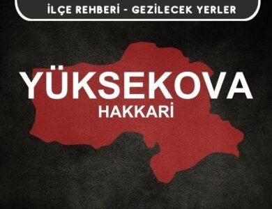 Hakkari Yüksekova Gezi Rehberi