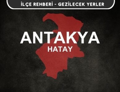 Hatay Antakya Gezi Rehberi