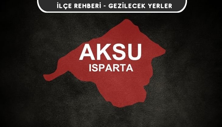Isparta Aksu Gezi Rehberi