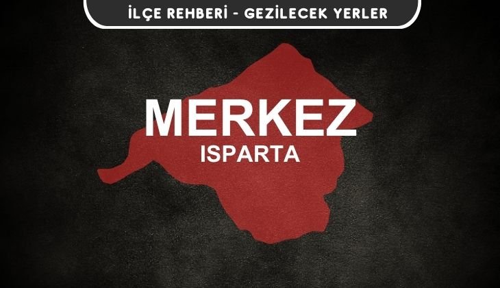 Isparta Merkez Gezi Rehberi