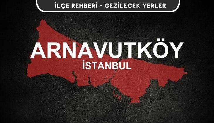 İstanbul Arnavutköy Gezi Rehberi