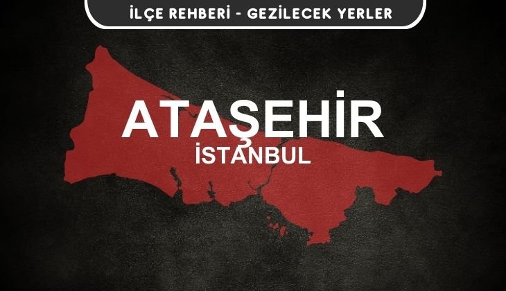 İstanbul Ataşehir Gezi Rehberi
