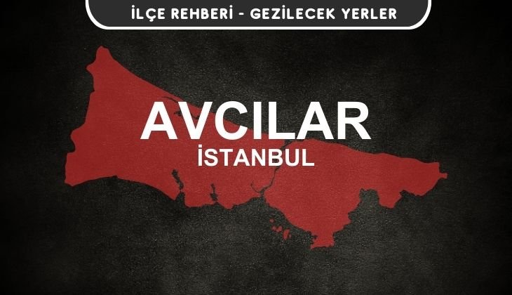 İstanbul Avcılar Gezi Rehberi