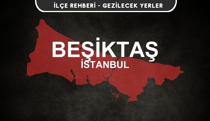 İstanbul Beşiktaş Gezi Rehberi