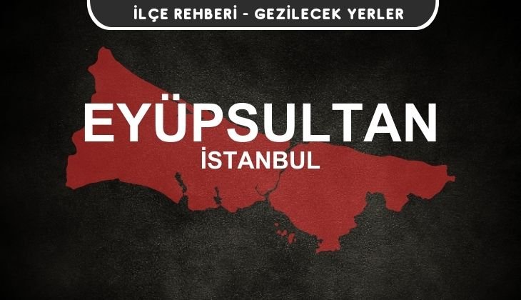 İstanbul Eyüpsultan Gezi Rehberi