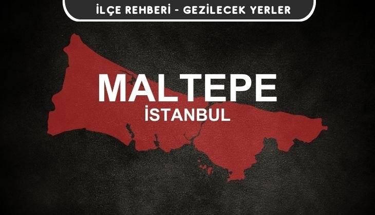 İstanbul Maltepe Gezi Rehberi