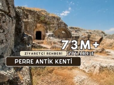 Perre Antik Kenti Kapsamlı Ziyaretçi Rehberi