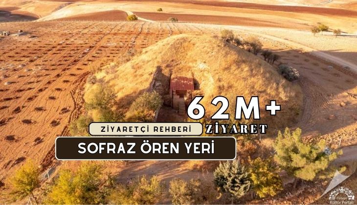 Sofraz Ören Yeri Kapsamlı Ziyaretçi Rehberi