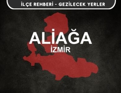 İzmir Aliağa Gezi Rehberi