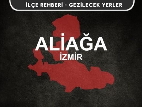 İzmir Aliağa Gezi Rehberi