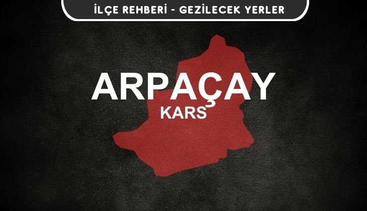 Kars Arpaçay Gezi Rehberi