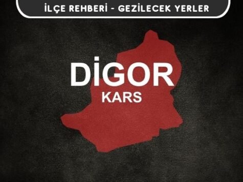 Kars Digor Gezi Rehberi