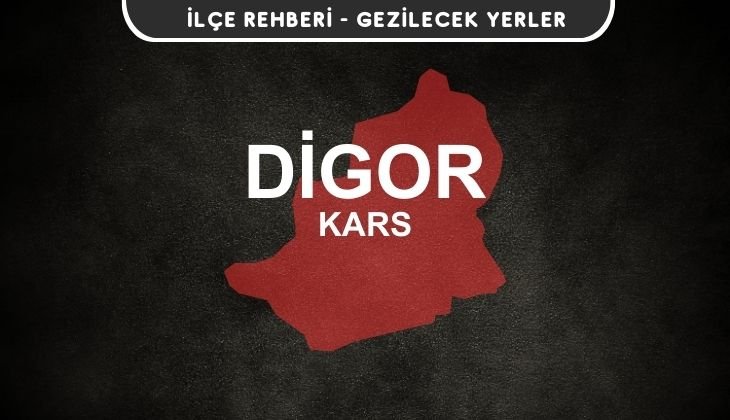 Kars Digor Gezi Rehberi