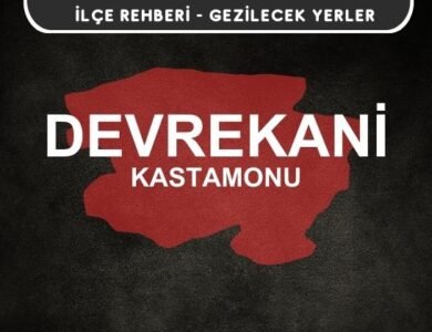 Kastamonu Devrekani Gezi Rehberi
