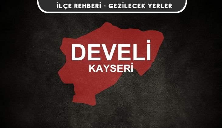 Kayseri Develi Gezi Rehberi