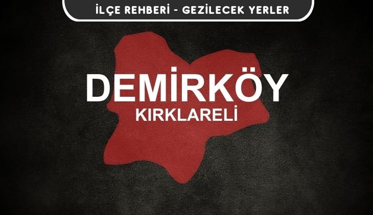 Kırklareli Demirköy Gezi Rehberi