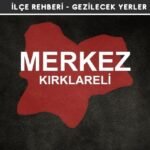 Kırklareli Merkez Gezi Rehberi