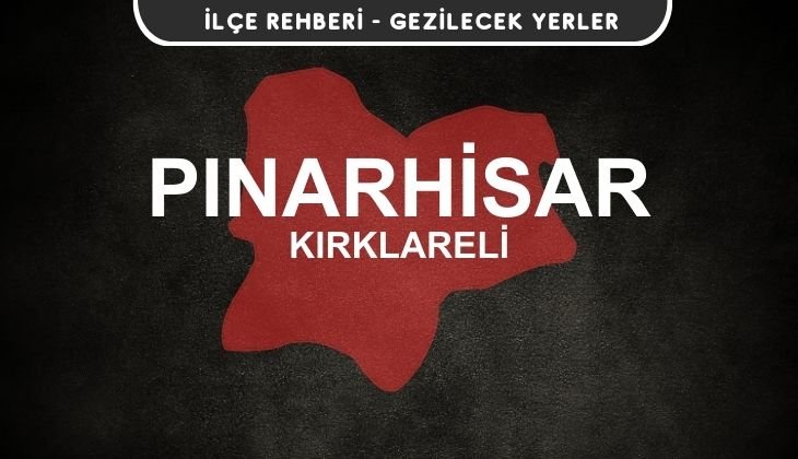 Kırklareli Pınarhisar Gezi Rehberi