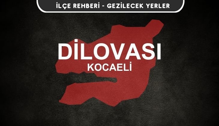 Kocaeli Dilovası Gezi Rehberi