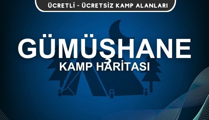 Gümüşhane Kamp Alanları Haritası