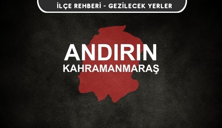 Kahramanmaraş Andırın Gezi Rehberi