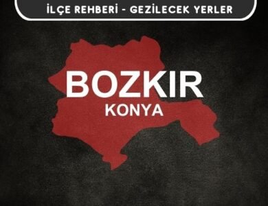 Konya Bozkır Gezi Rehberi