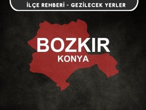 Konya Bozkır Gezi Rehberi