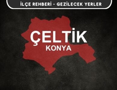 Konya Çeltik Gezi Rehberi