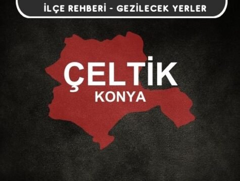 Konya Çeltik Gezi Rehberi