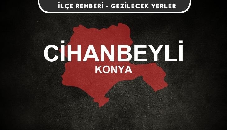 Konya Cihanbeyli Gezi Rehberi