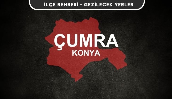 Konya Çumra Gezi Rehberi