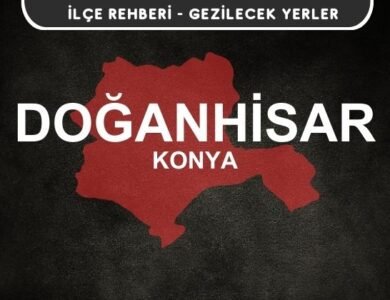 Konya Doğanhisar Gezi Rehberi