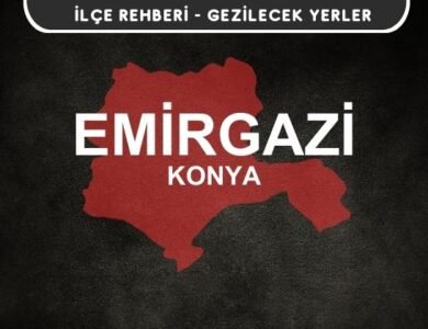 Konya Emirgazi Gezi Rehberi