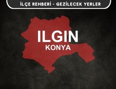 Konya Ilgın Gezi Rehberi