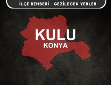 Konya Kulu Gezi Rehberi