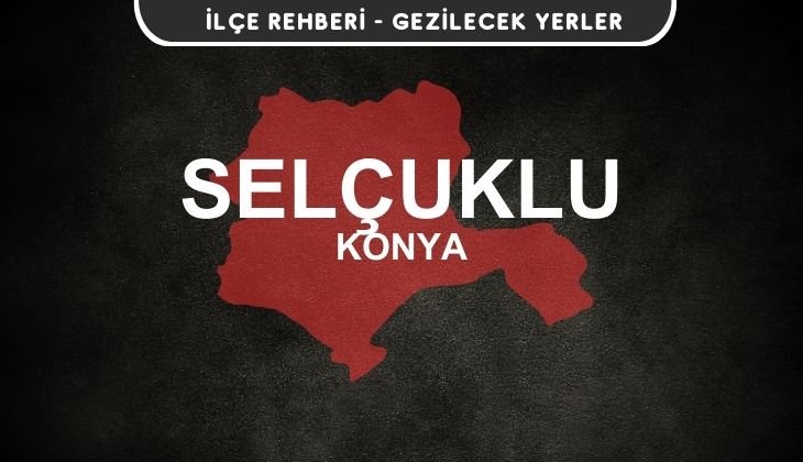 Konya Selçuklu Gezi Rehberi