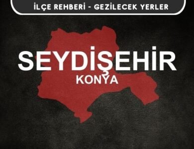 Konya Seydişehir Gezi Rehberi