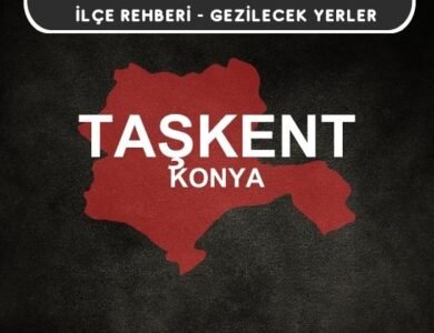 Konya Taşkent Gezi Rehberi