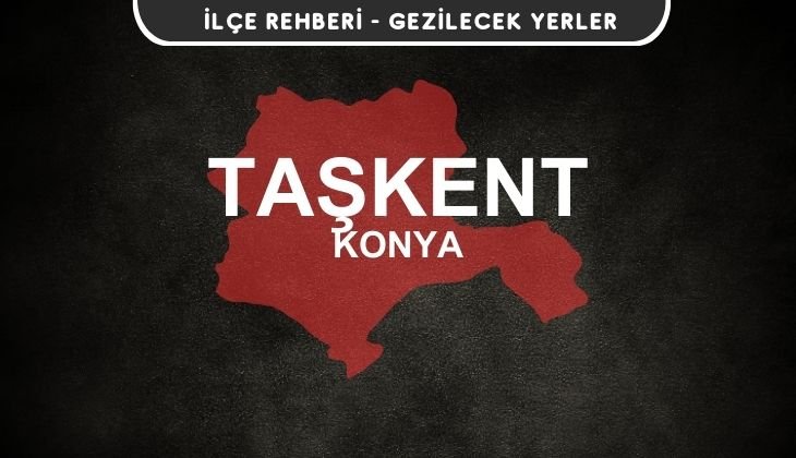 Konya Taşkent Gezi Rehberi