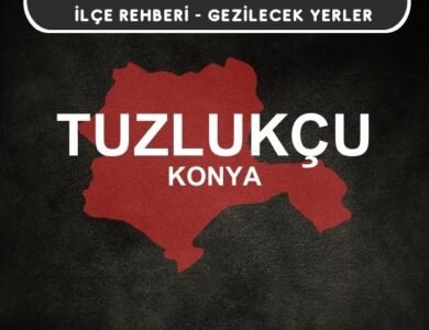 Konya Tuzlukçu Gezi Rehberi