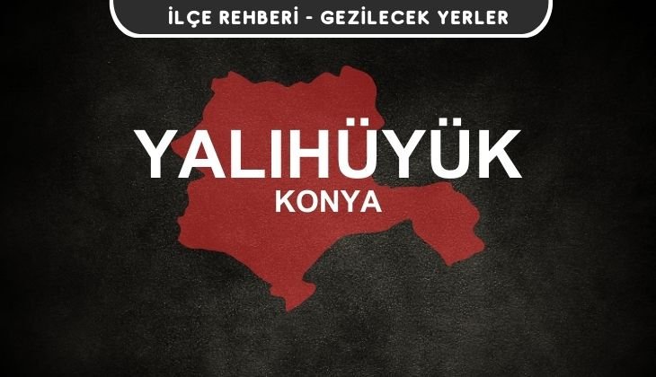 Konya Yalıhüyük Gezi Rehberi