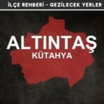 Kütahya Altıntaş Gezi Rehberi