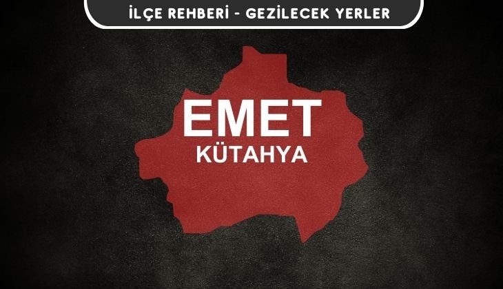 Kütahya Emet Gezi Rehberi