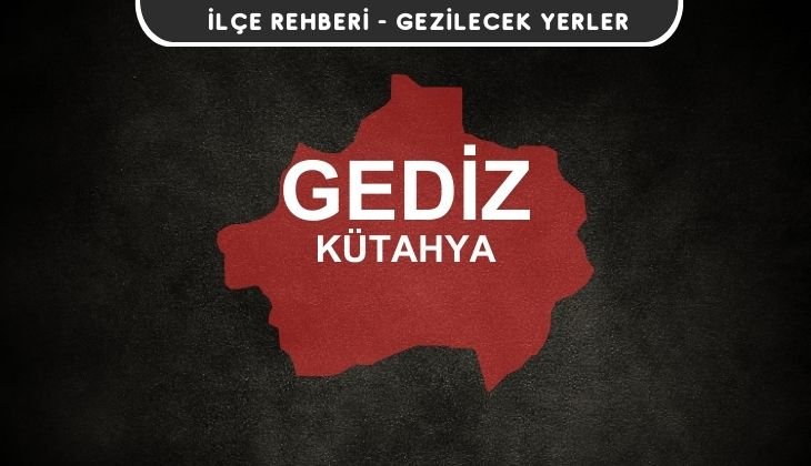 Kütahya Gediz Gezi Rehberi