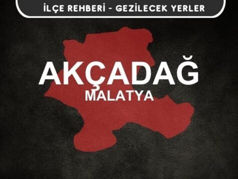 Malatya Akçadağ Gezi Rehberi