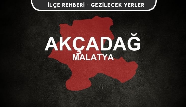 Malatya Akçadağ Gezi Rehberi