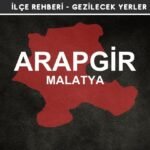 Malatya Arapgir Gezi Rehberi