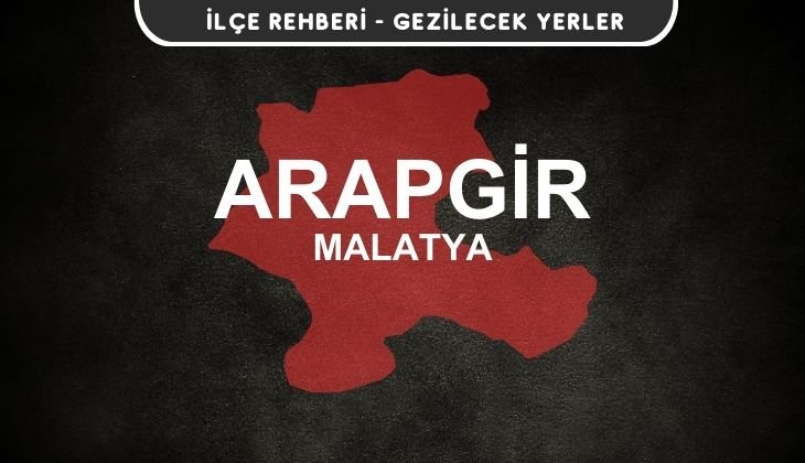 Malatya Arapgir Gezi Rehberi
