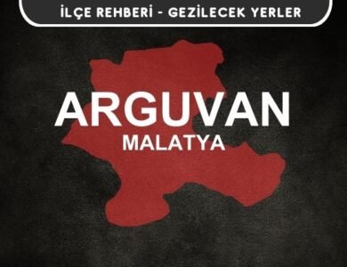 Malatya Arguvan Gezi Rehberi